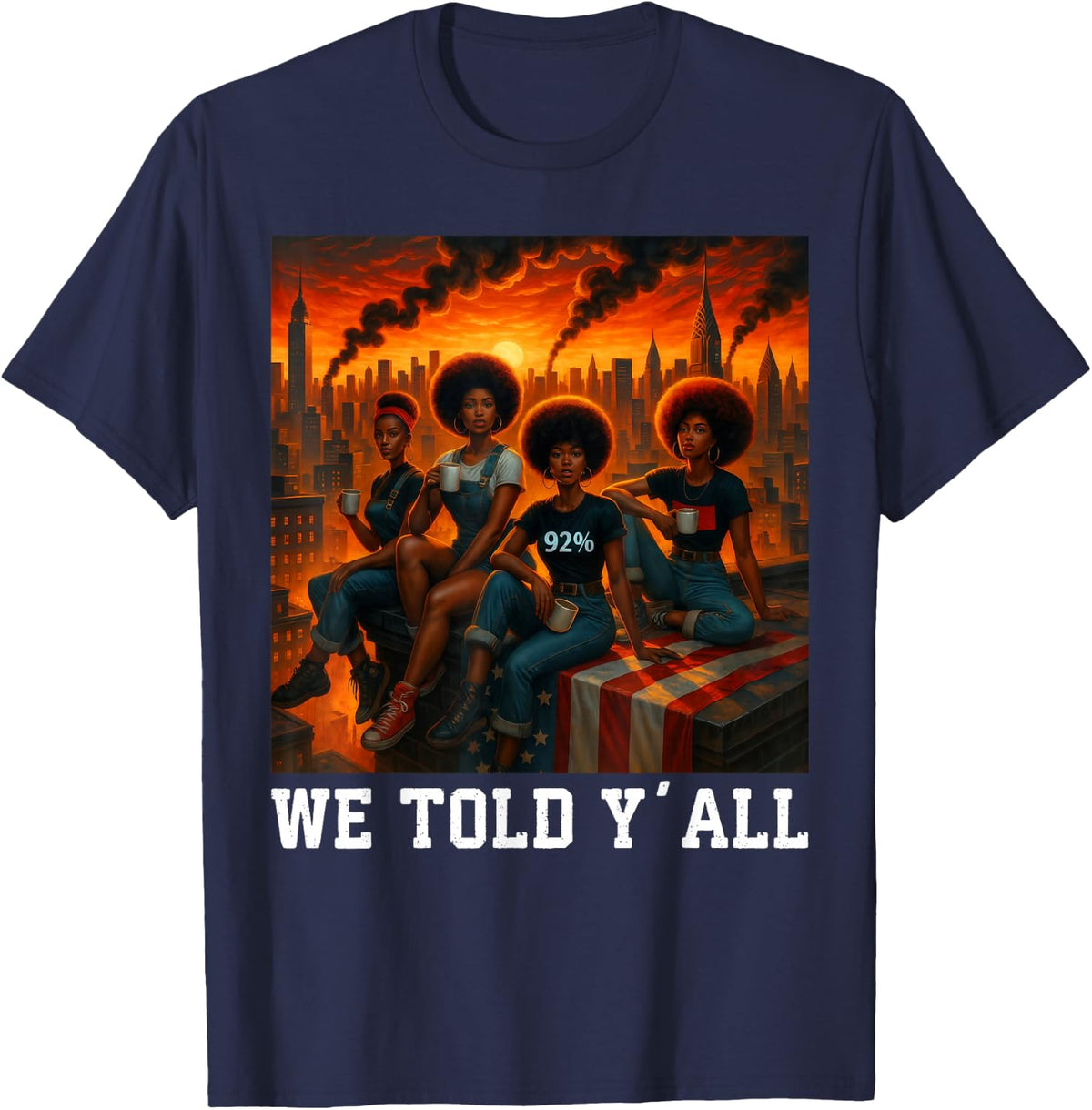We Told Y'all 92% Afro Women Black Girls T-Shirt Black History Tee for Women - Navy Blue