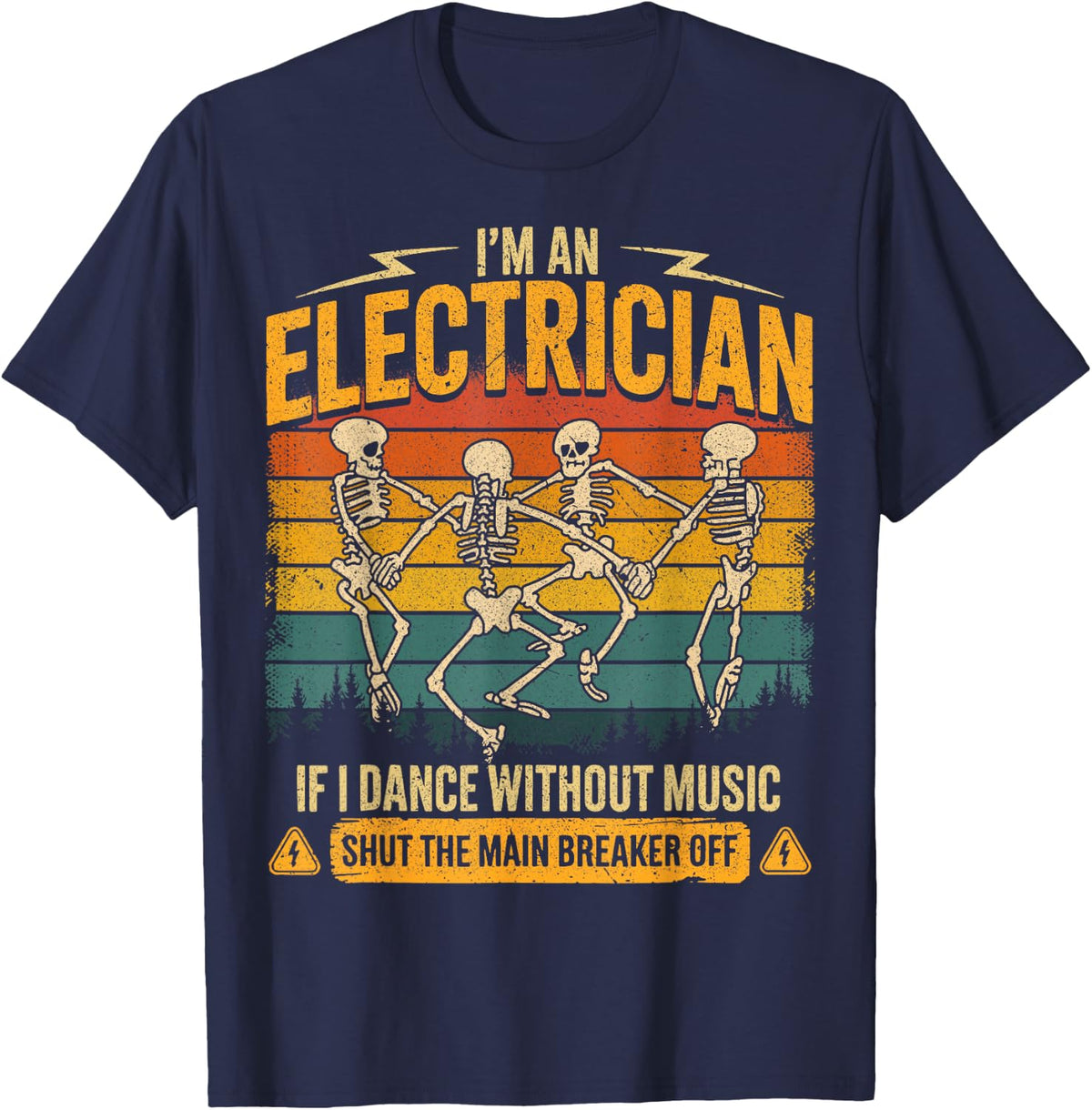 Electrician, I'm an Electrician If I Dance Without Music T-Shirt - Navy Blue
