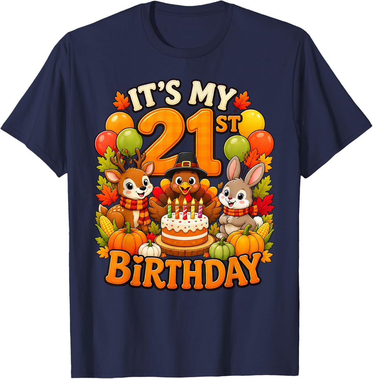It's My 21st Birthday Thanksgiving Turkey Fall 21 Years Old T-Shirt - Navy Blue
