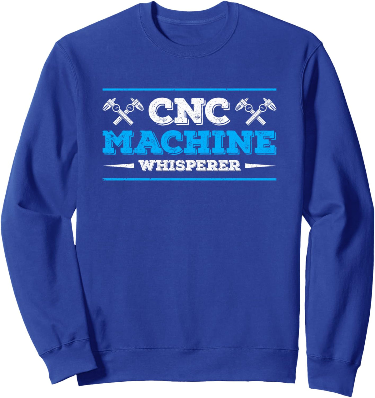 Mechanic CNC Operator CNC Machinist Sweatshirt - Adult Unisex Royal Blue