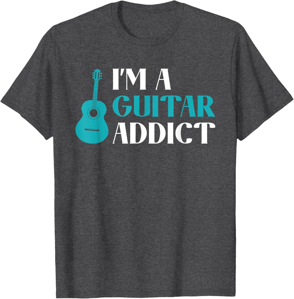Im a Guitar Addict Music Instrument Guitar Player T-Shirt - Dark Heather Grey