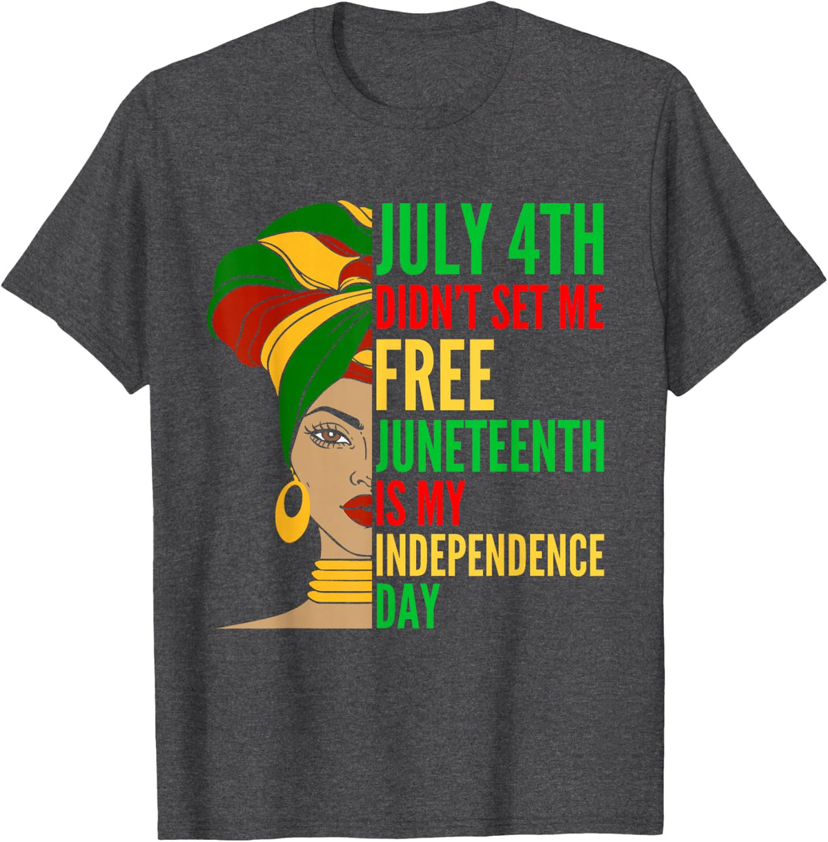Juneteenth is my Independence Day Melanin Women RBG Colors T-Shirt - Dark Heather Grey