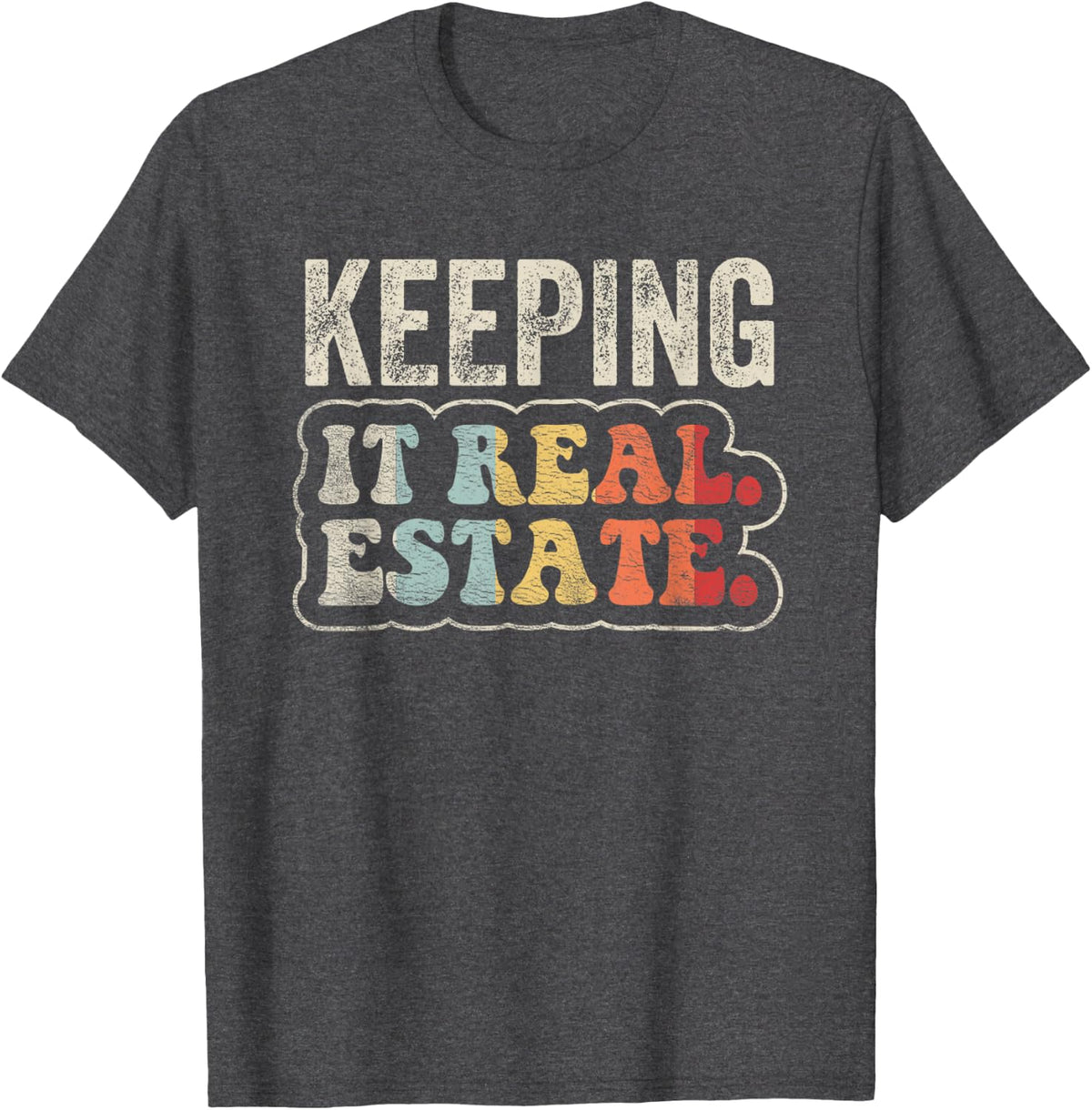 Keeping It Real Estate Funny Realtor Retro Graphic T-Shirt - Dark Heather Grey