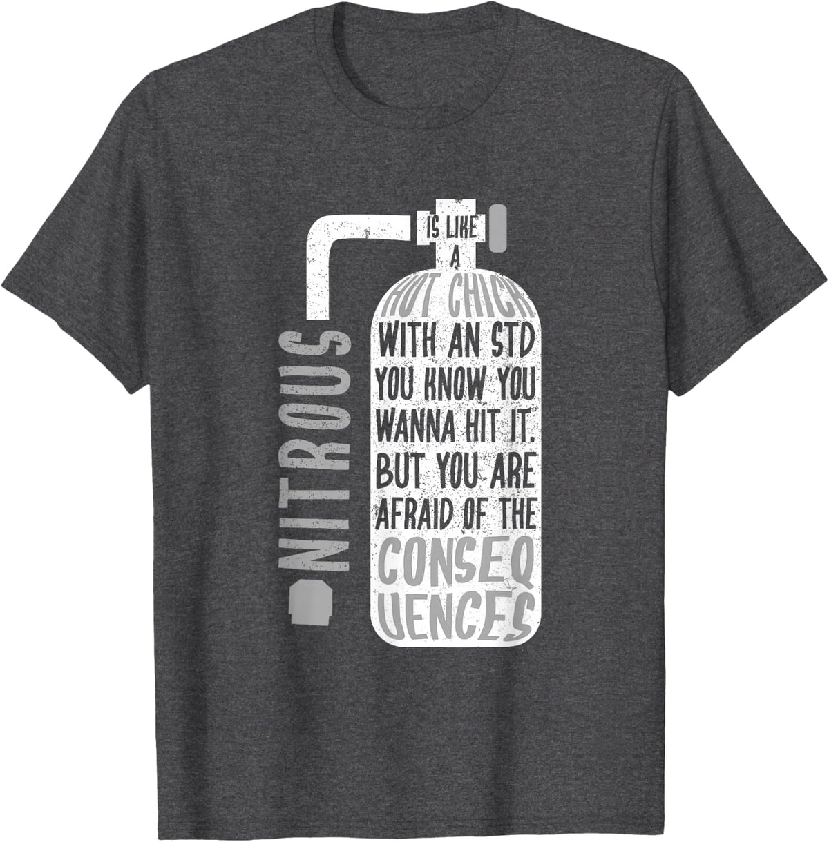 Funny Car Type Nitrous Is Like A Hot Chick T-Shirt - Dark Heather Grey
