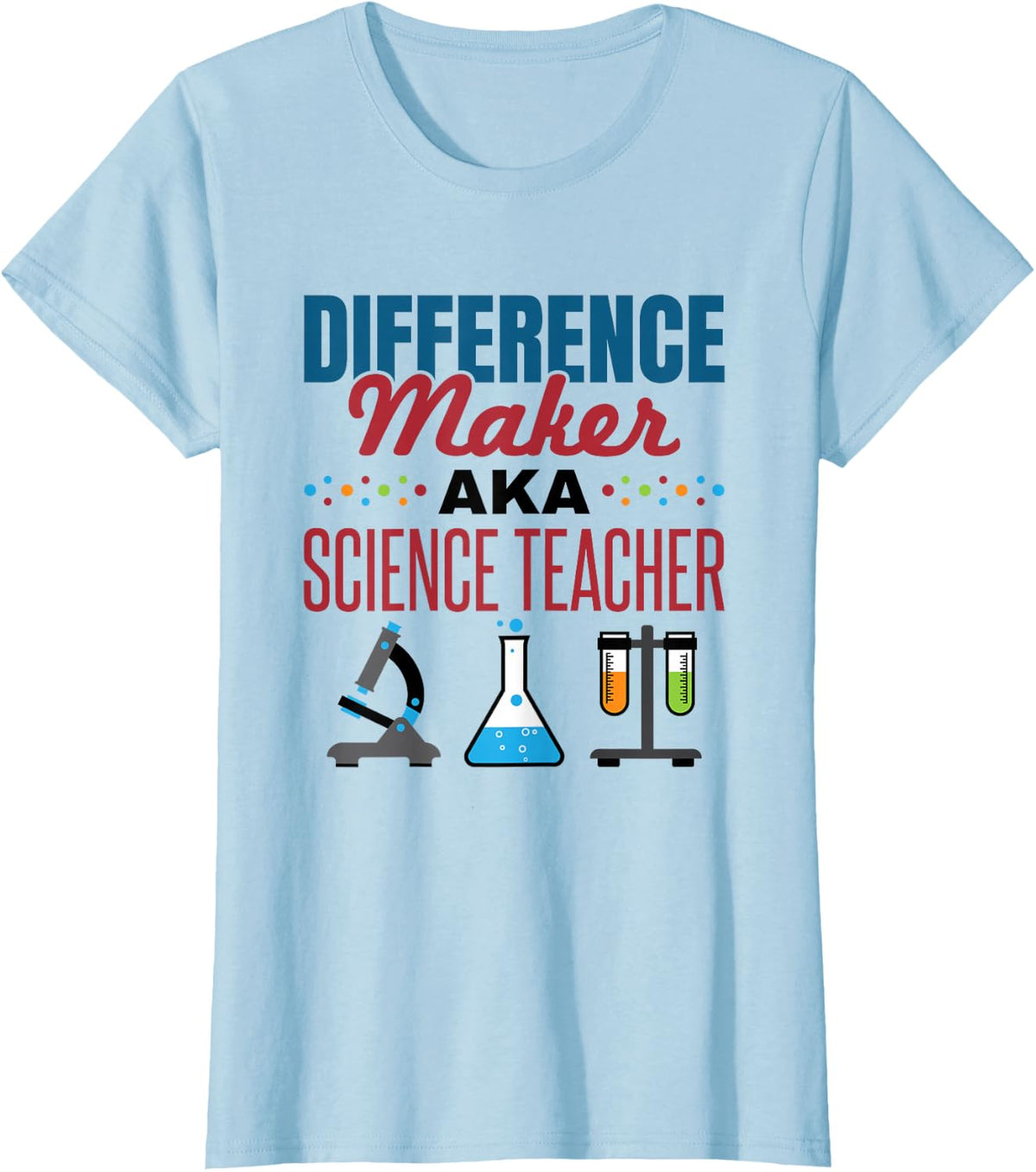 Science Teacher Difference Maker Appreciation Gift STEM T-Shirt - Baby Blue