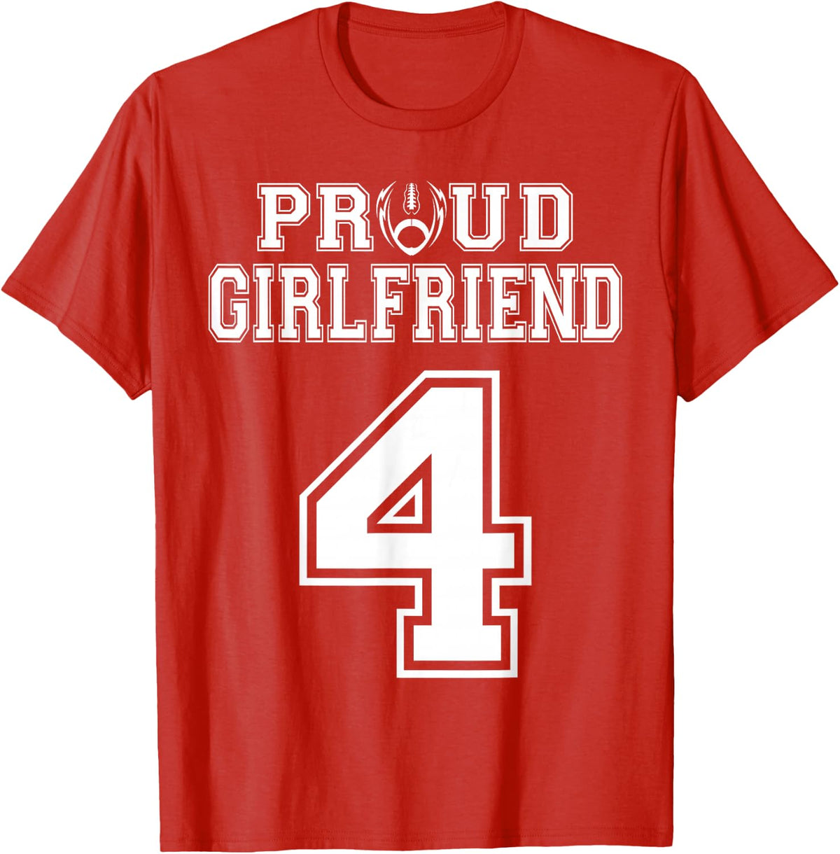 Custom Proud Football Girlfriend Number 4 Personalized T-Shirt - Red