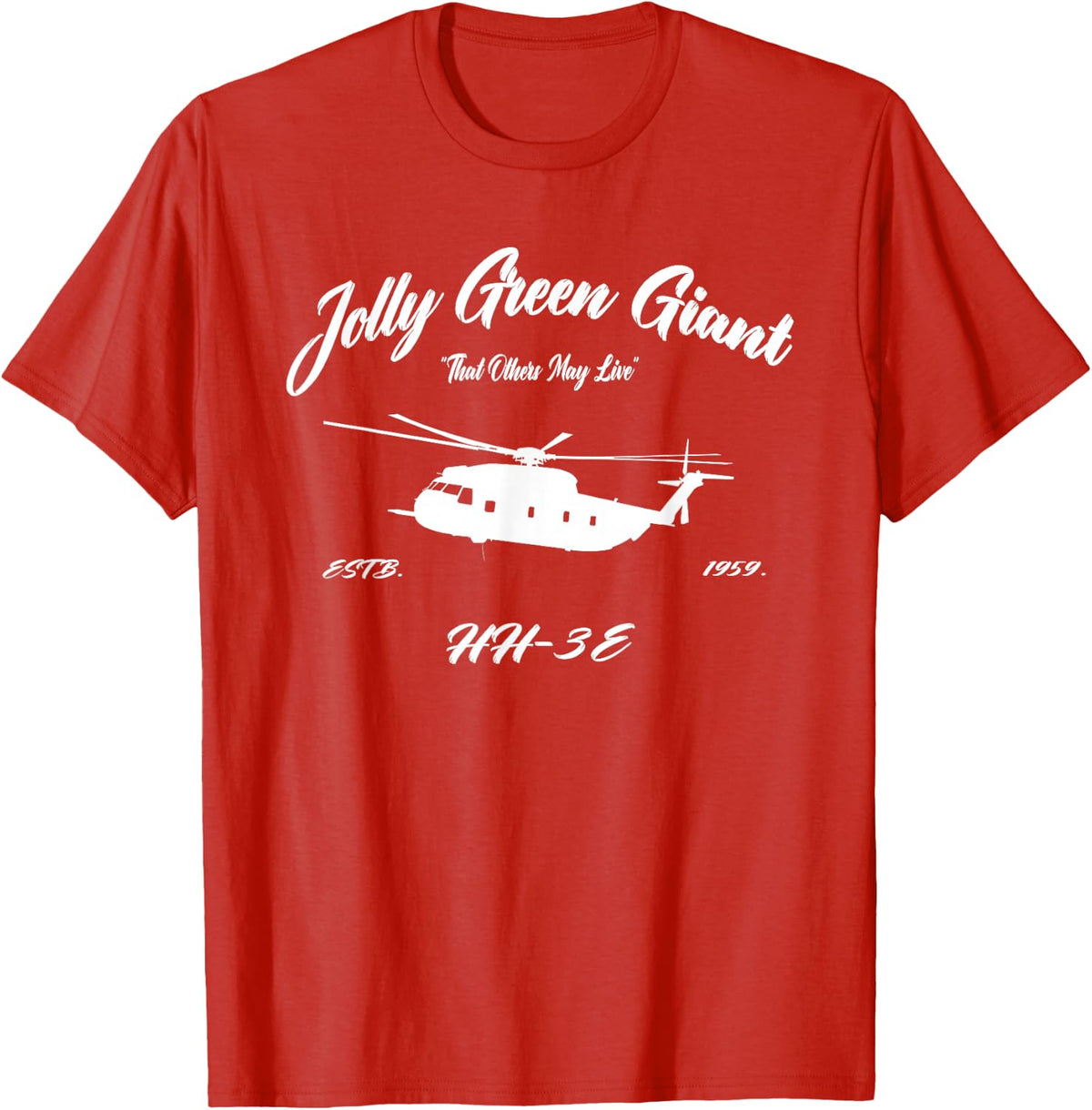 HH-3E Jolly Green Giant Helicopter Shirt So Others May Live Tee T-Shirt - Red