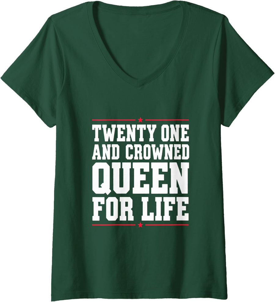 Women's Twenty One and Crowned Queen for Life Birthday V-Neck T-Shirt - Dark Green