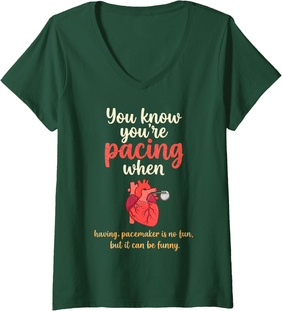 Women's You Know You're Pacing Recovery Heart Implantation Pacemaker V-Neck T-Shirt - Dark Green
