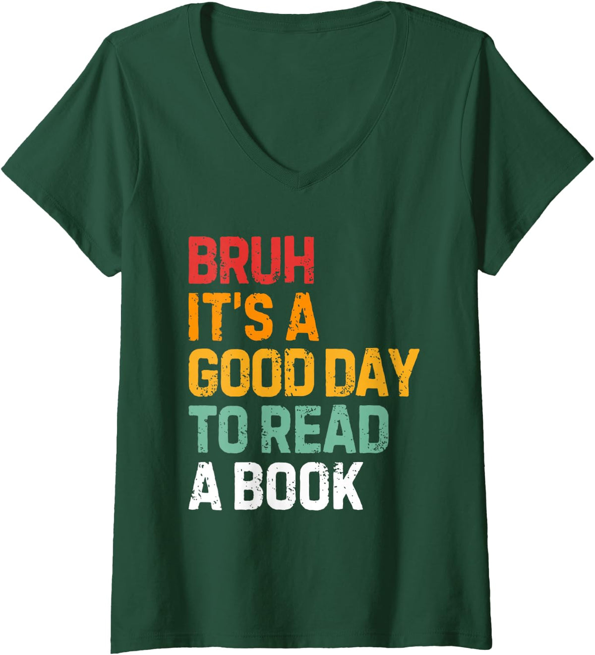 Women's Bruh Its A Good Day to Read A Book Cool Reading Teacher Kids V-Neck T-Shirt - Dark Green