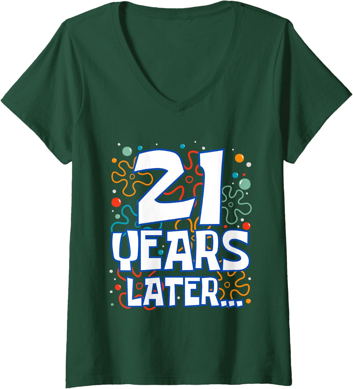 Women's Twenty One 21 Years Later 21st Birthday Party Funny Meme V-Neck T-Shirt - Dark Green