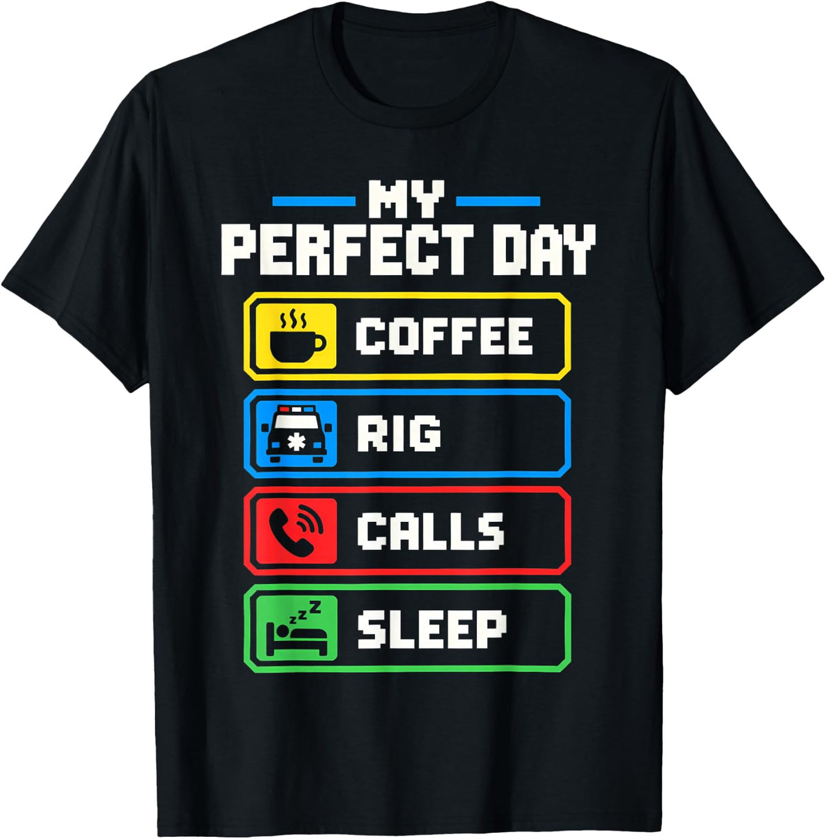 EMT Paramedic Coffee Rig Calls Sleep Retro Pixel T-Shirt - Black