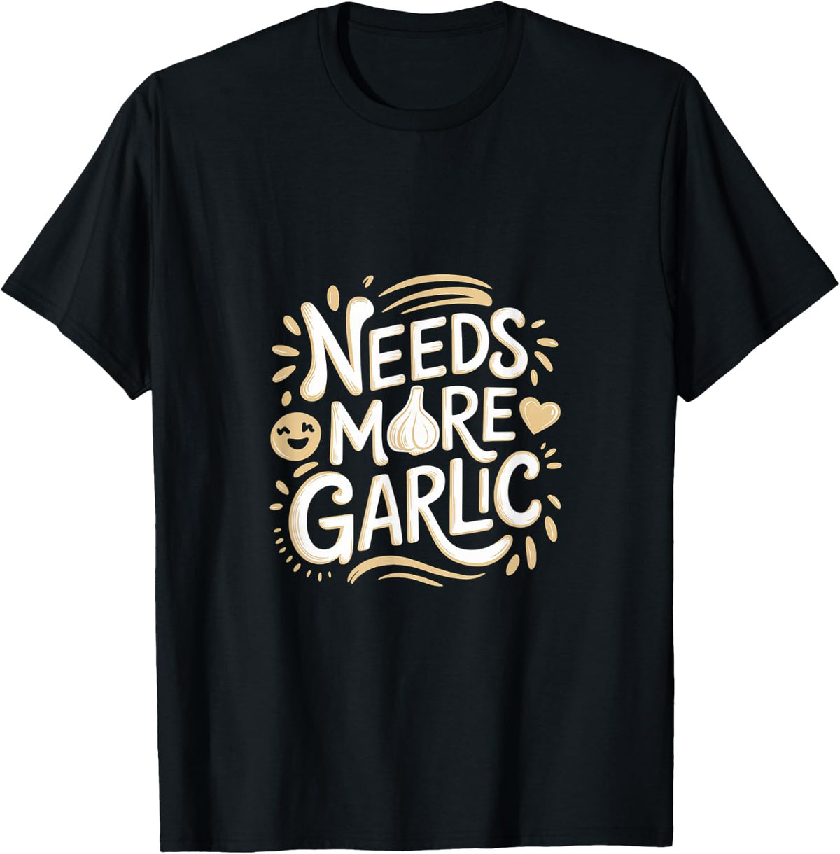 Needs More Garlic Kitchen Taste Chef |--- T-Shirt - Black