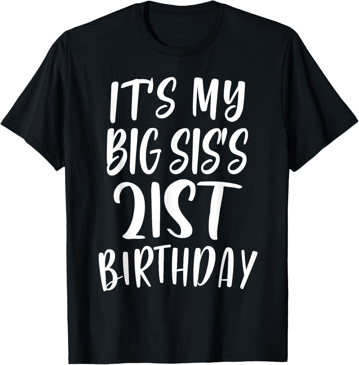 OMG It's My Big SIS's 21st Birthday Funny 21 Years Old T-Shirt - Black