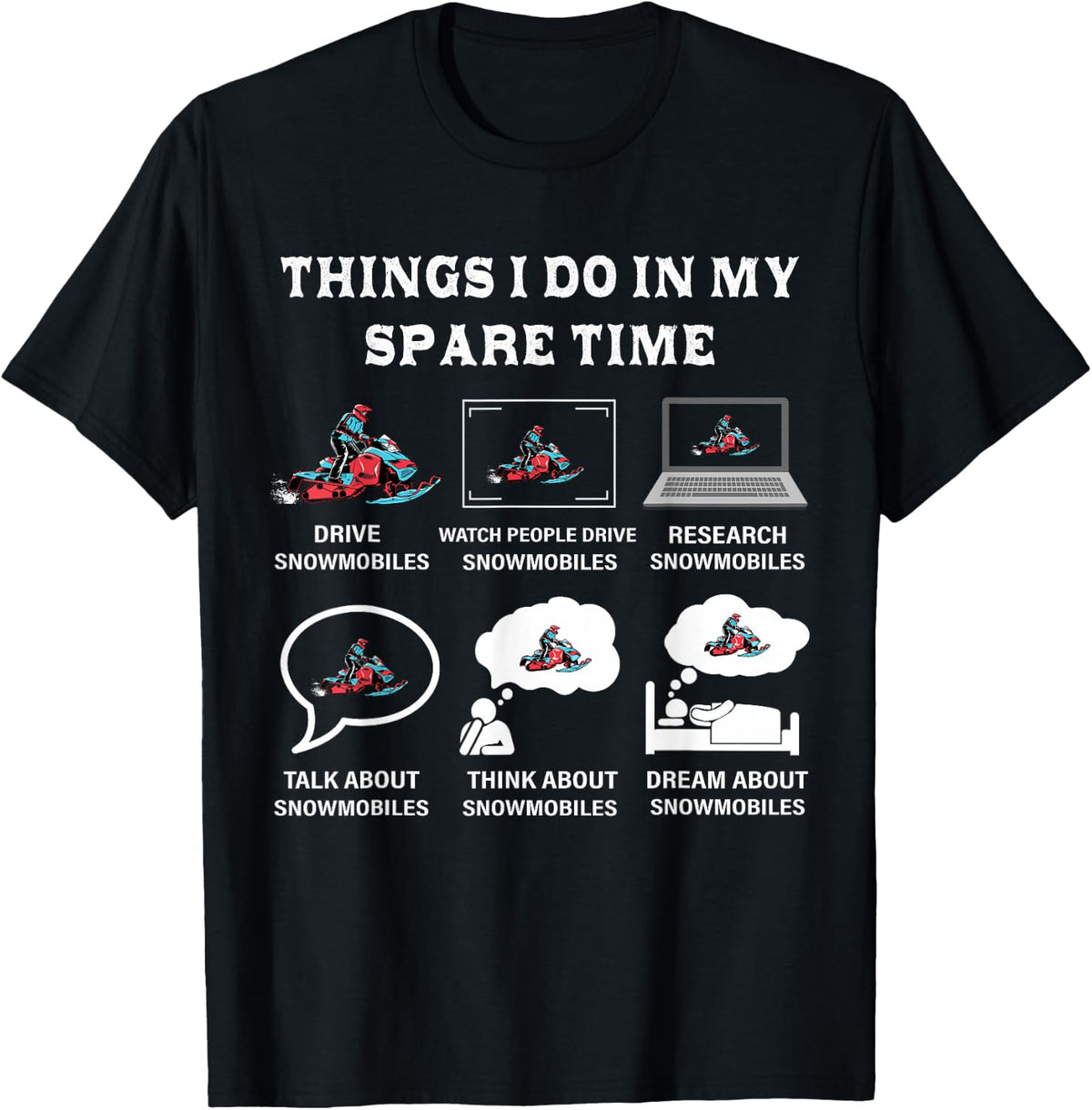 Things I Do in My Spare Time Snowmobiling Tee T-Shirt for Snowmobile Lovers Fun Shirt - Black