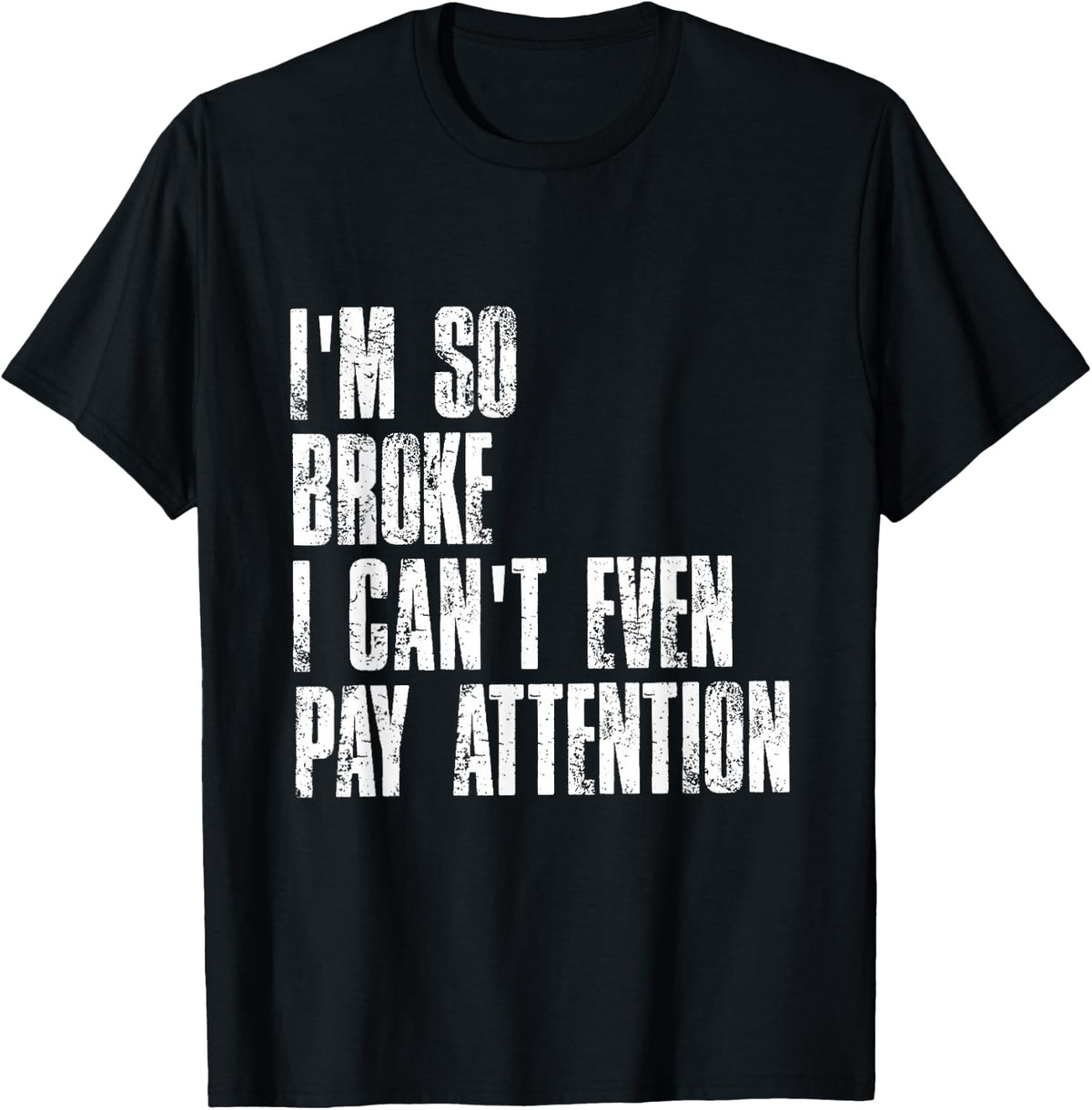 Ich Bin So Pleite Ich Kann Nicht Aufachten Funny Sarcasm T-Shirt - Black