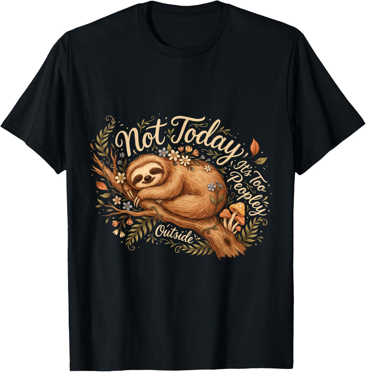 Not Today It's Too Peopley Outside Introvert Sloth T-Shirt - Black