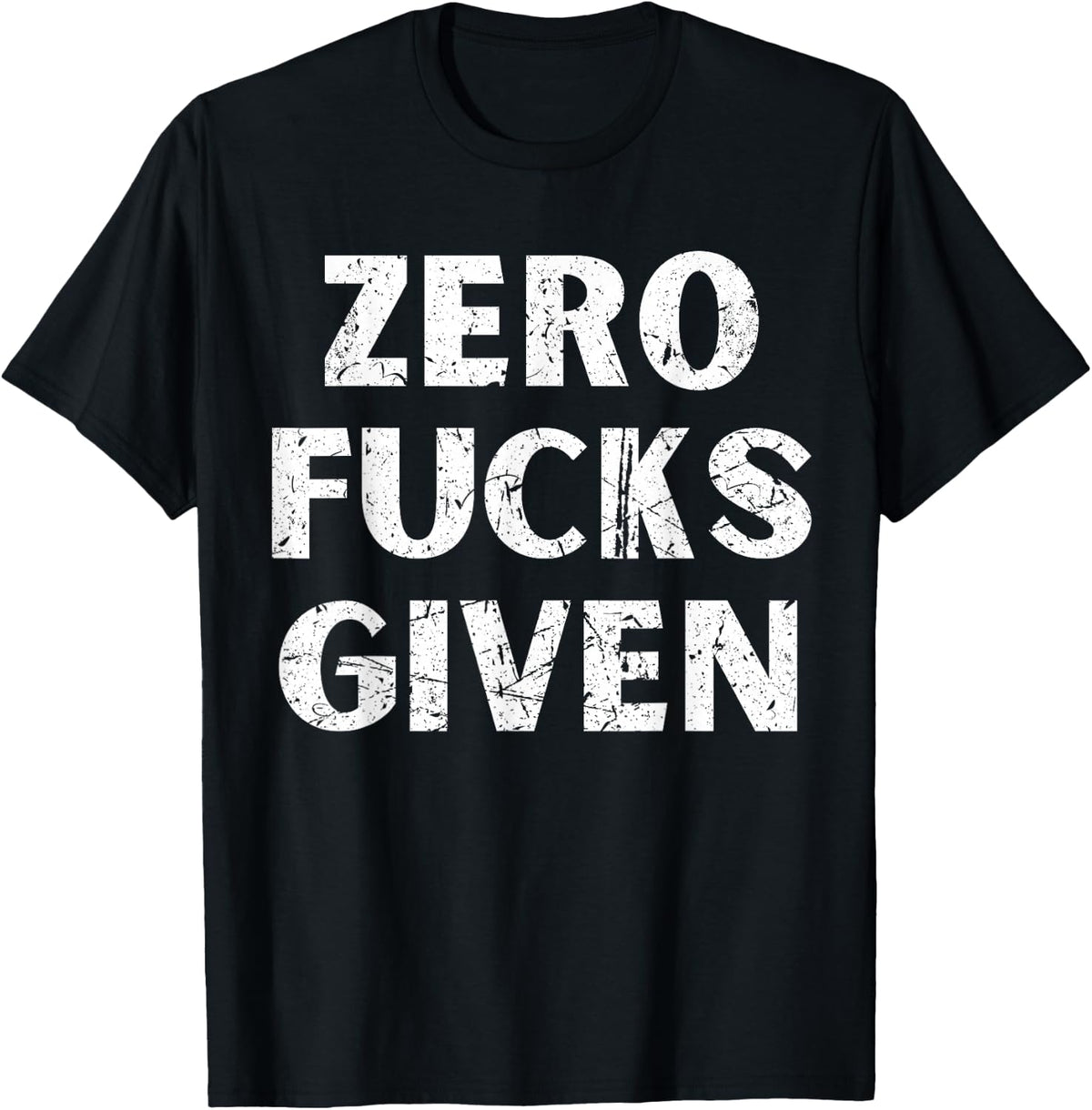 Fun Sarcasm Gift Sarcastic I Don't Care Zero Fucks Given T-Shirt - Black