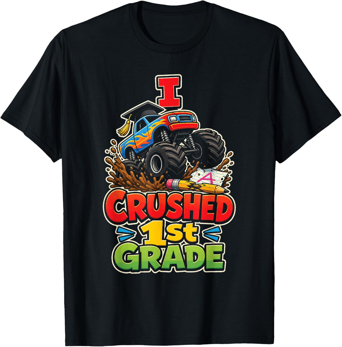 1st Grade Graduation I Crushed It Monster Truck Kids Grad T-Shirt - Black