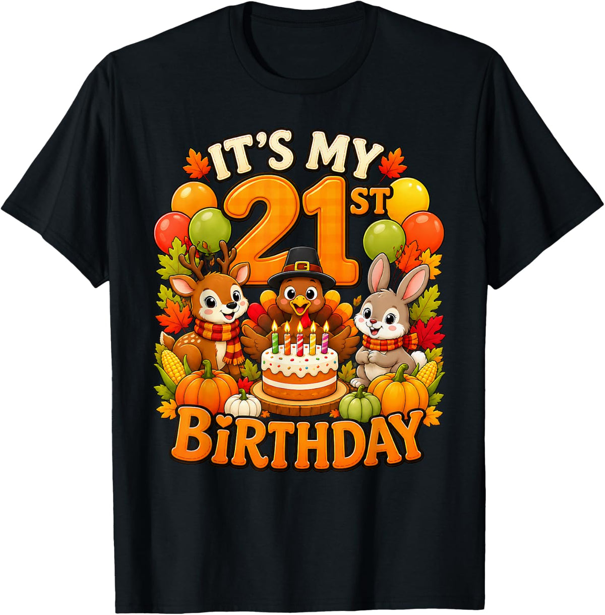 It's My 21st Birthday Thanksgiving Turkey Fall 21 Years Old T-Shirt - Black