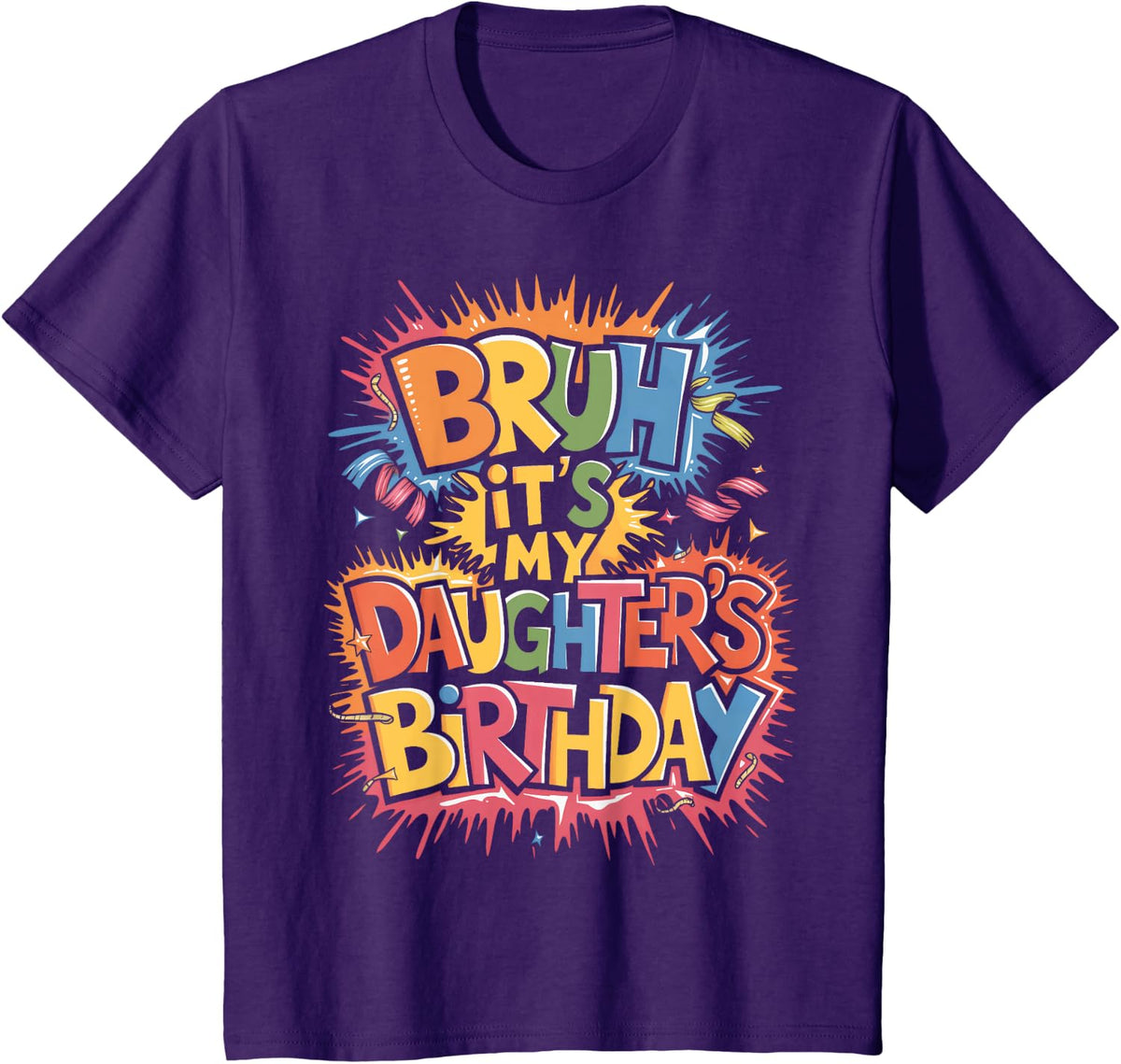 Daughter Birthday Bruh It's My Daughter's Birthday T-Shirt - Purple