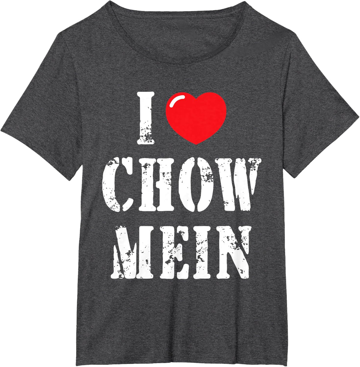 I Love Chow Mein for Chow Mein Lover T-Shirt - Dark Heather Grey