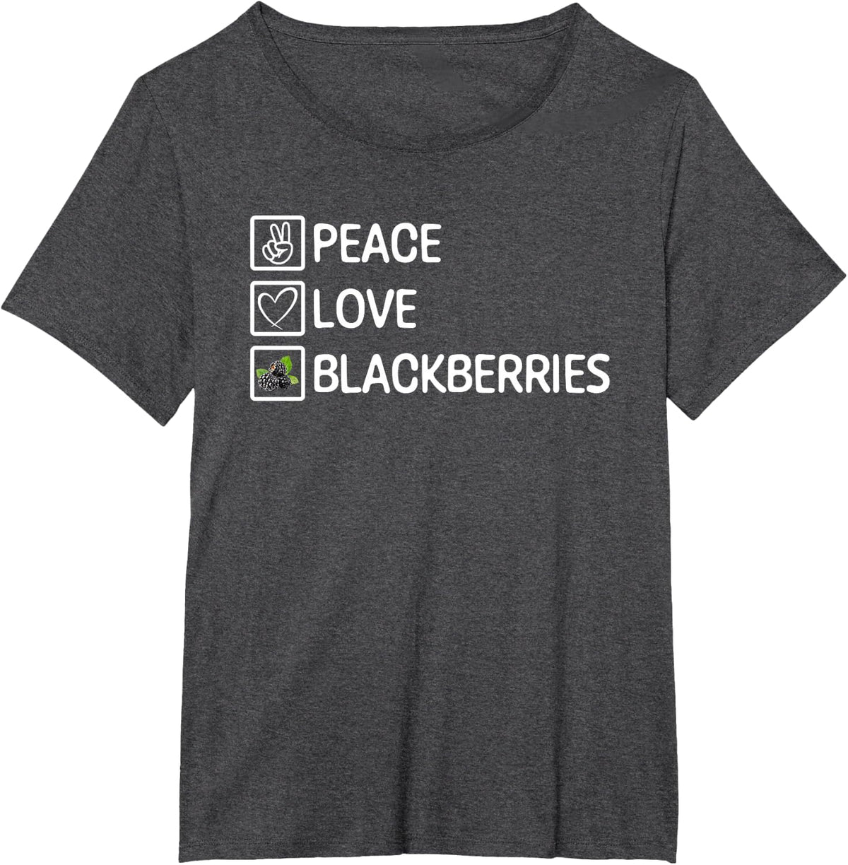 Peace Love Blackberries Funny BlackBerry Lover, Berry Fan T-Shirt - Dark Heather Grey