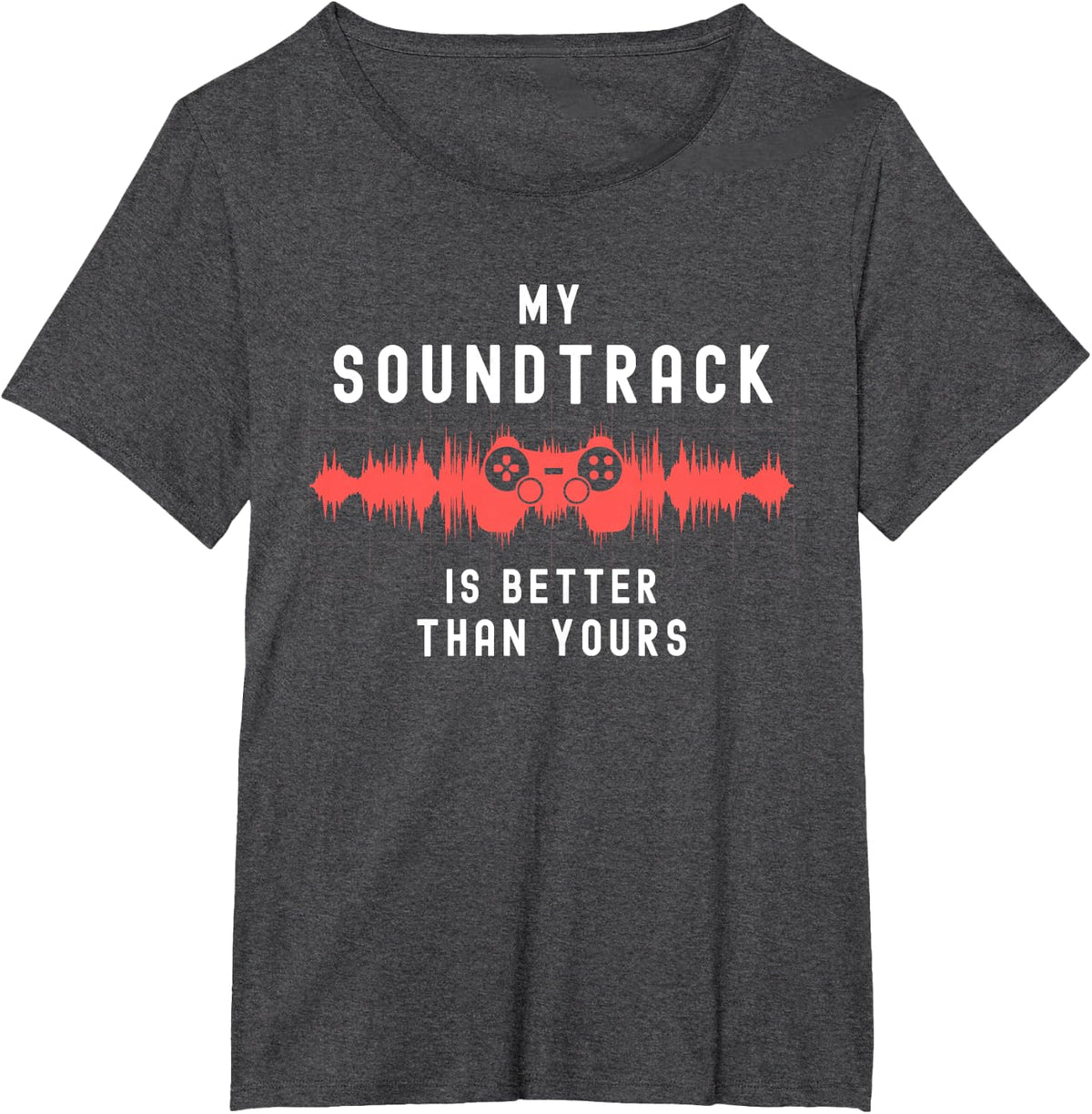 My Soundtrack Is Better Than Yours Video Game Music Lovers T-Shirt - Dark Heather Grey