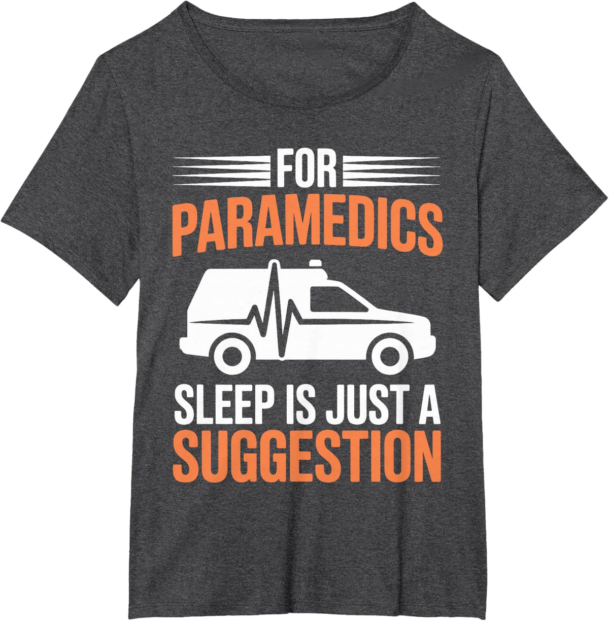 for Paramedics Sleep is Just A Suggestion EMT Paramedic T-Shirt - Dark Heather Grey