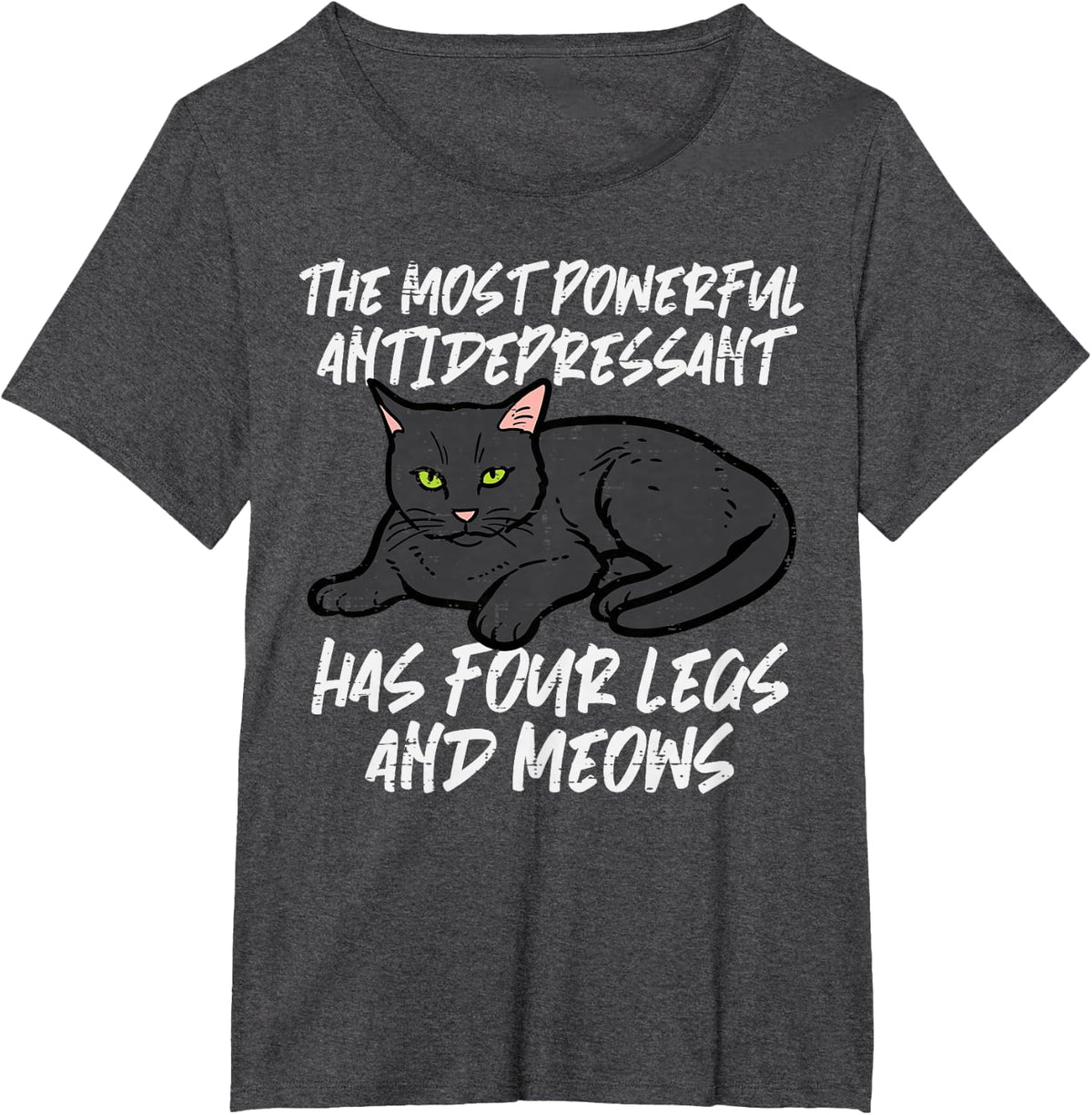 Cat Most Powerful Antidepressant Kitten Pet Owner Women Men T-Shirt - Dark Heather Grey