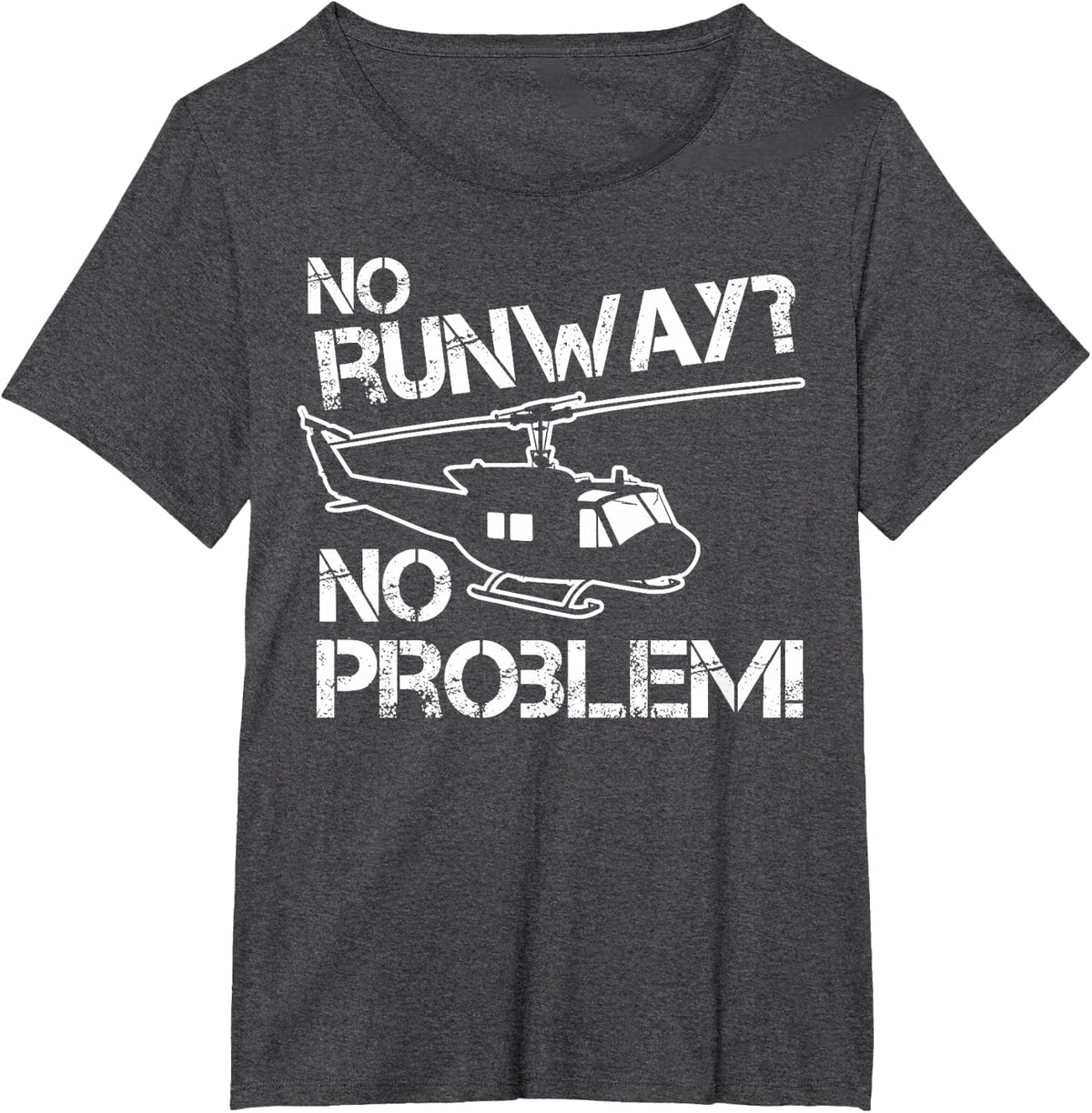 No Runway No Problem Helicopter Fan Airline Pilot Funny Gift T-Shirt - Dark Heather Grey