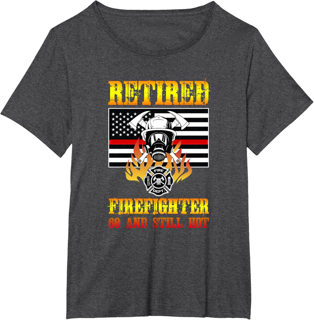 Retired Firefighter 60th Birthday Quote Thin Red Line Flag T-Shirt - Dark Heather Grey