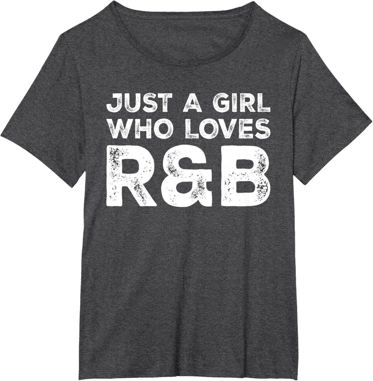 Just A Girl Who Loves R&B, Music Lover T-Shirt - Dark Heather Grey