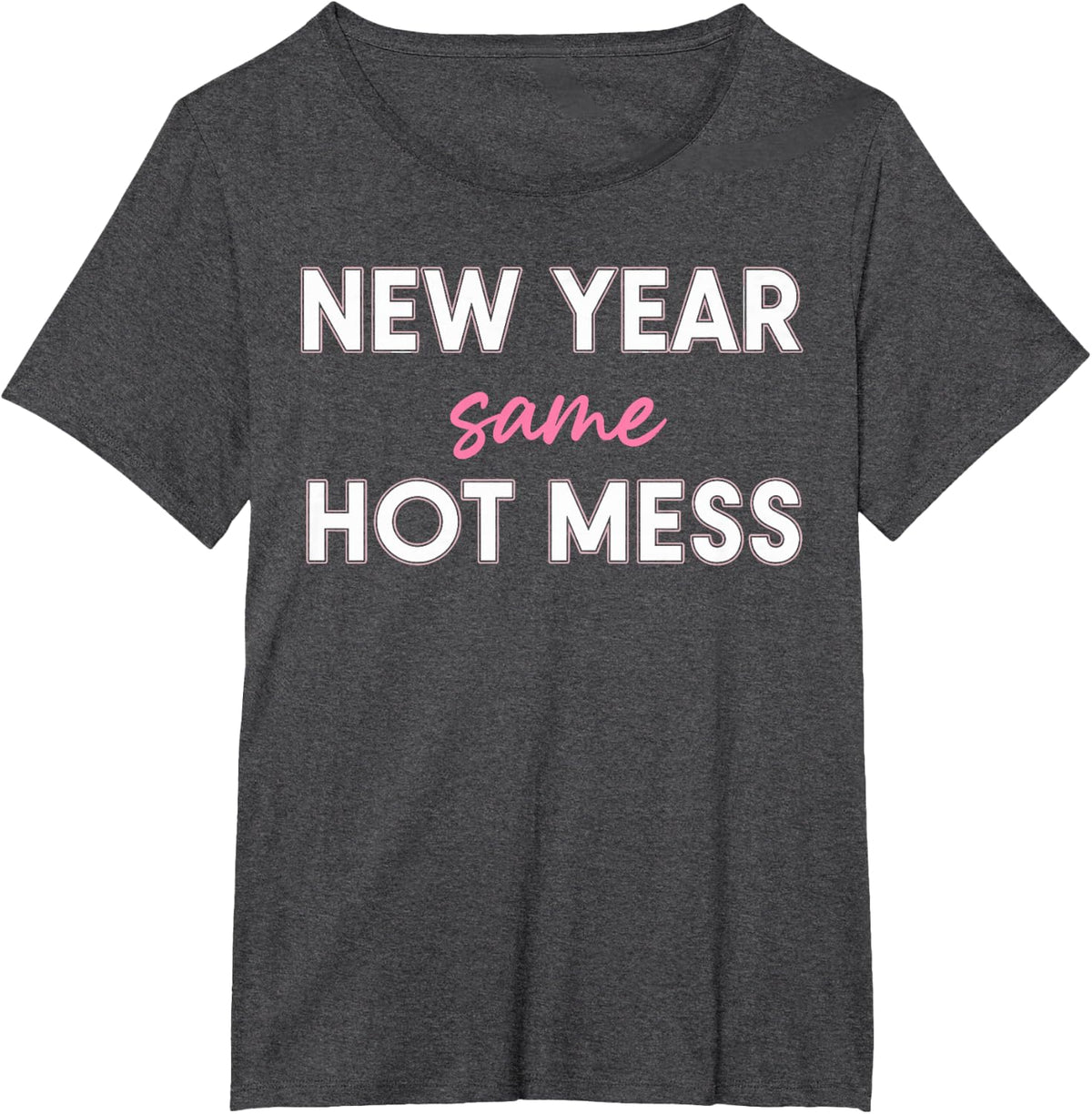 New Years Eve Outfits Women, Funny New Year Same Mess T-Shirt - Dark Heather Grey