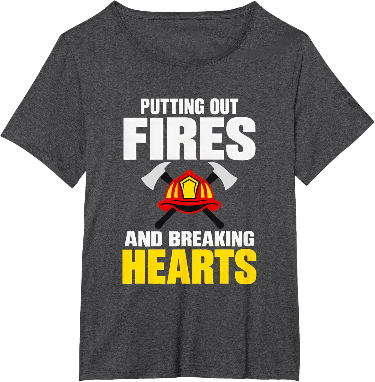 Putting Out Fires and Breaking Hearts Firefighter Fireman T-Shirt - Dark Heather Grey