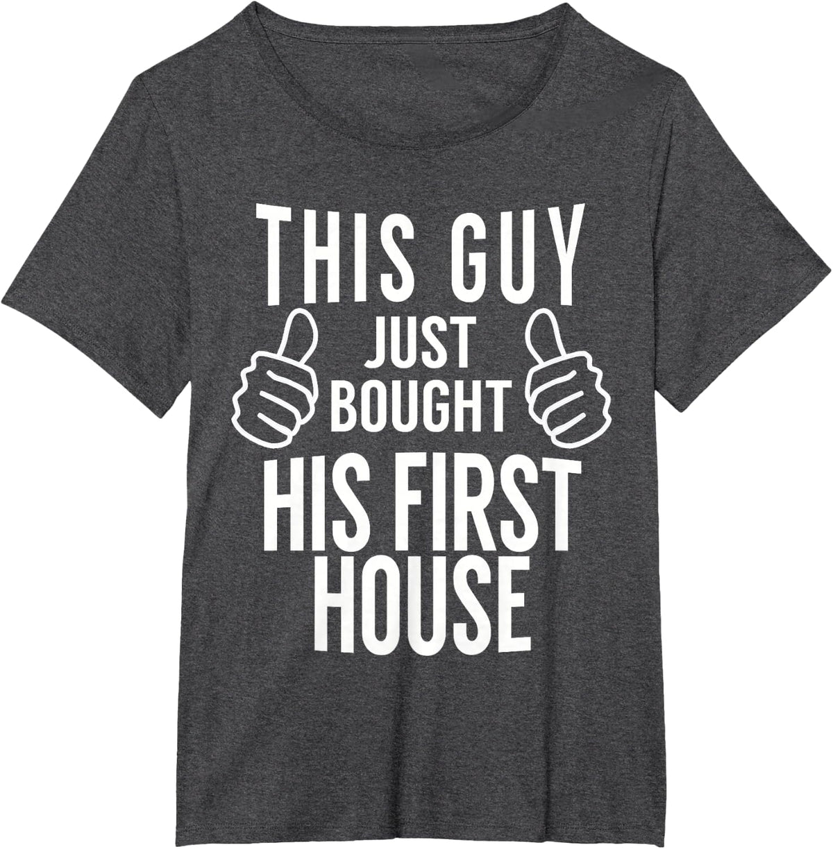 This Guy Just Bought His First House T-Shirt - New Homeowner Gift Tee for Men - Dark Heather Grey