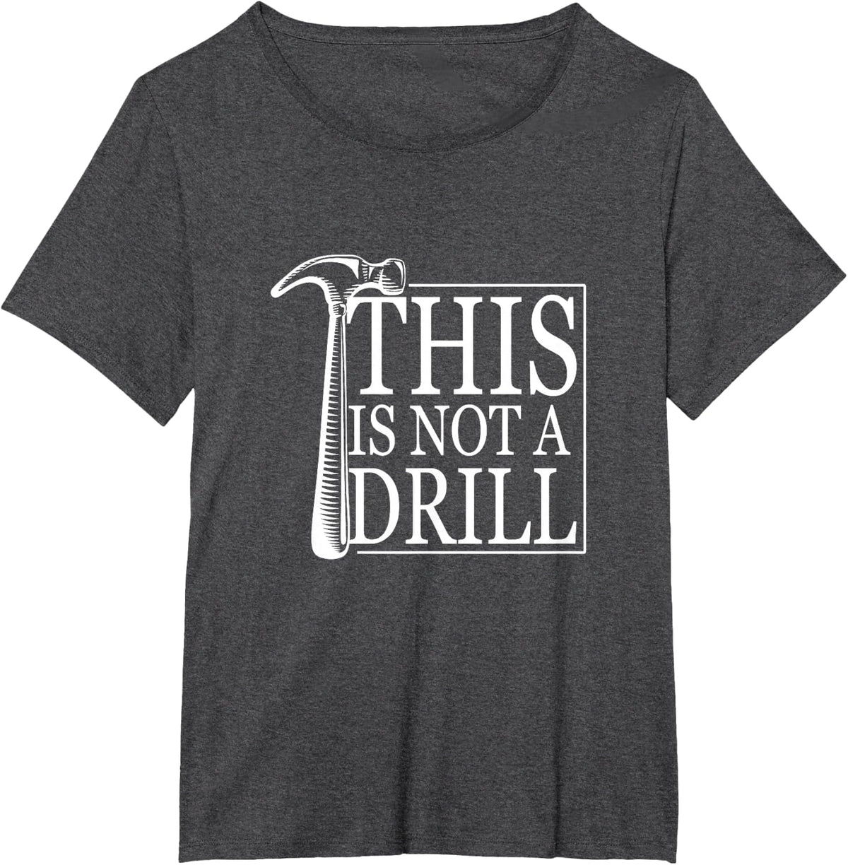 Sarcasm Sayings Father's day Humor Joy This is not a Drill T-Shirt - Dark Heather Grey