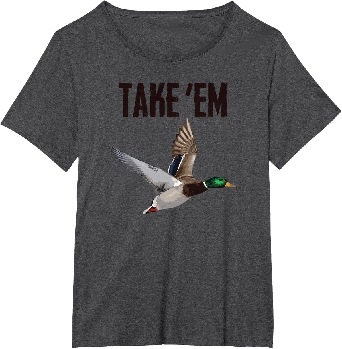 Take 'Em - Duck Hunting by Committed Waterfowl T-Shirt - Dark Heather Grey
