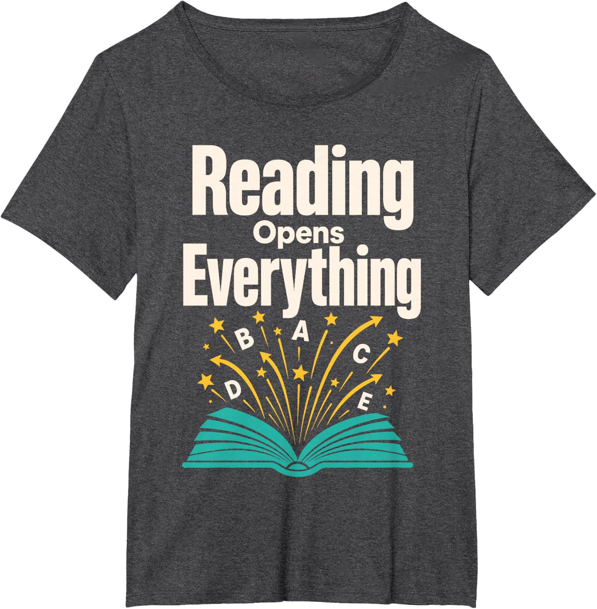 Reading Opens Everything Book Literacy Teacher Student T-Shirt - Dark Heather Grey
