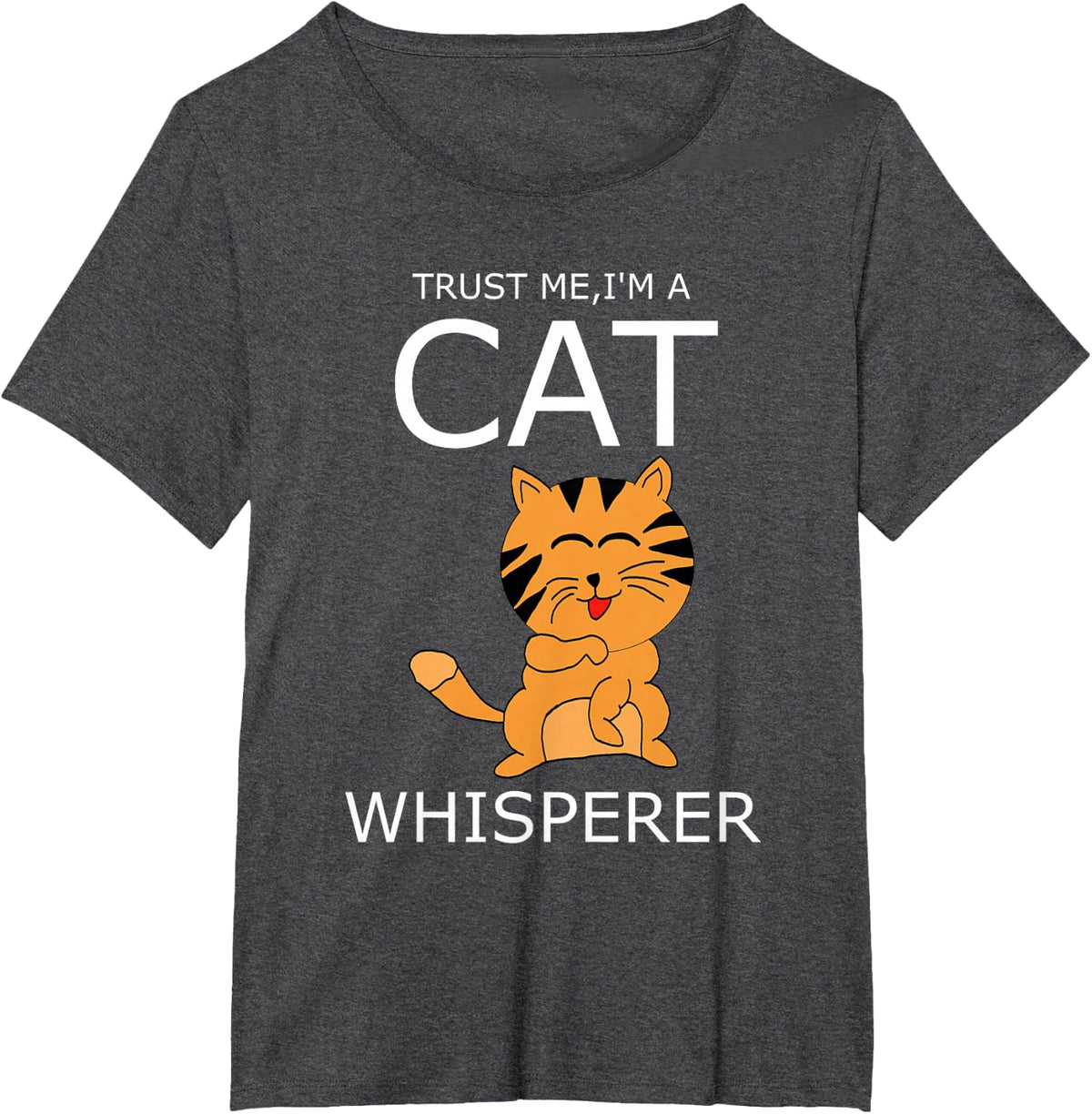i'm A Cat Whisperer T Shirt T-Shirt - Dark Heather Grey