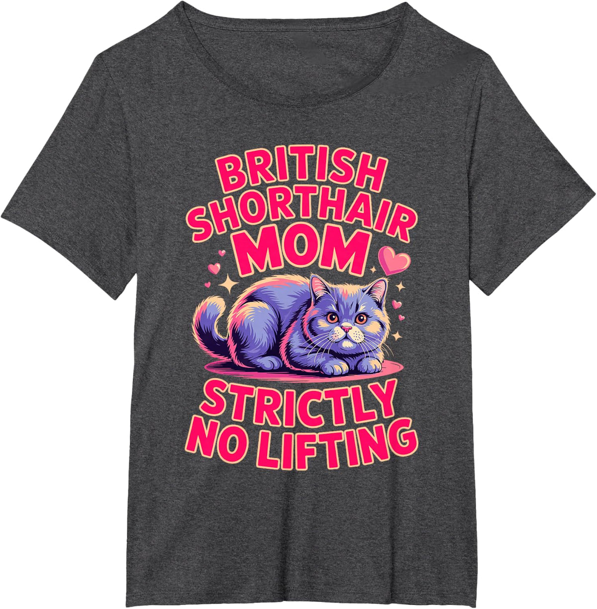 British Shorthair Mom Strictly No Lifting T-Shirt - Dark Heather Grey