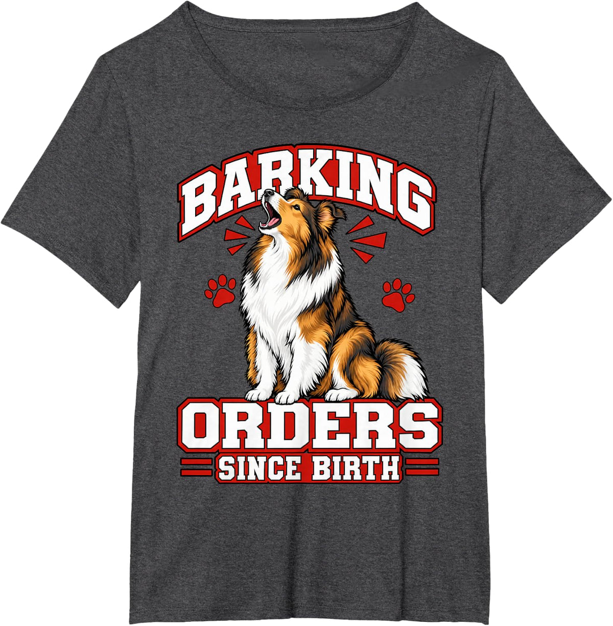 Sheltie Barking Orders Since Birth Shetland Sheepdog Dog Dad T-Shirt - Dark Heather Grey