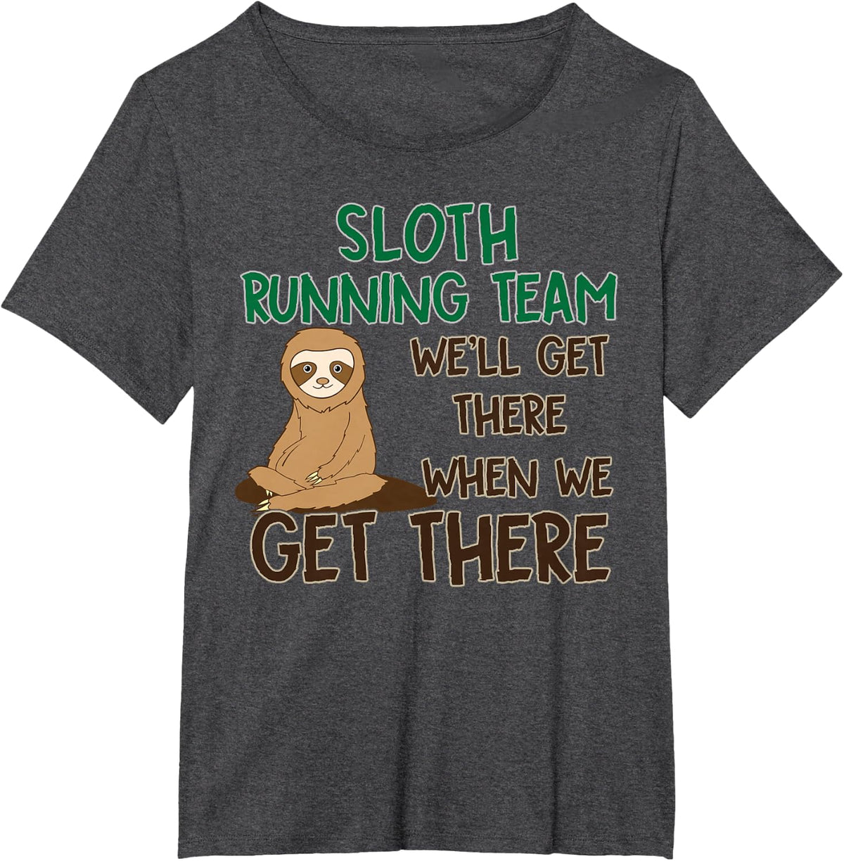 Sloth Running Team Shirt We'll Get There When We Get There T-Shirt - Dark Heather Grey