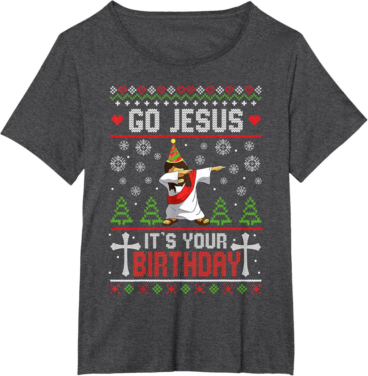 Go Jesus It's Your Birthday Ugly Christmas Sweater Funny T-Shirt - Dark Heather Grey