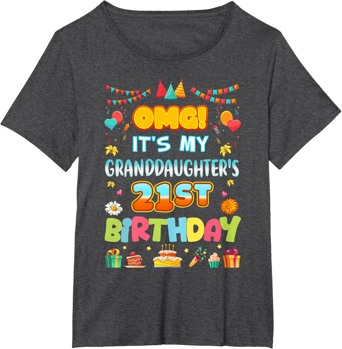 OMG It's My Granddaughter's 21st Birthday Happy 21 Years Old T-Shirt - Dark Heather Grey