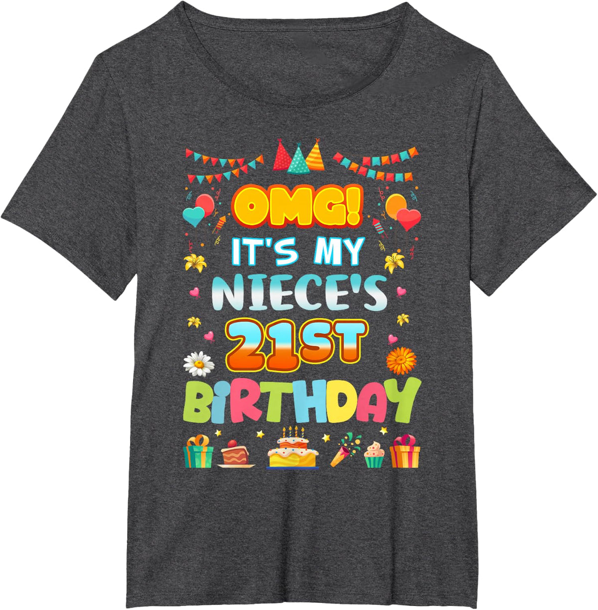OMG It's My Niece's 21st Birthday Happy 21 Years Old T-Shirt - Dark Heather Grey