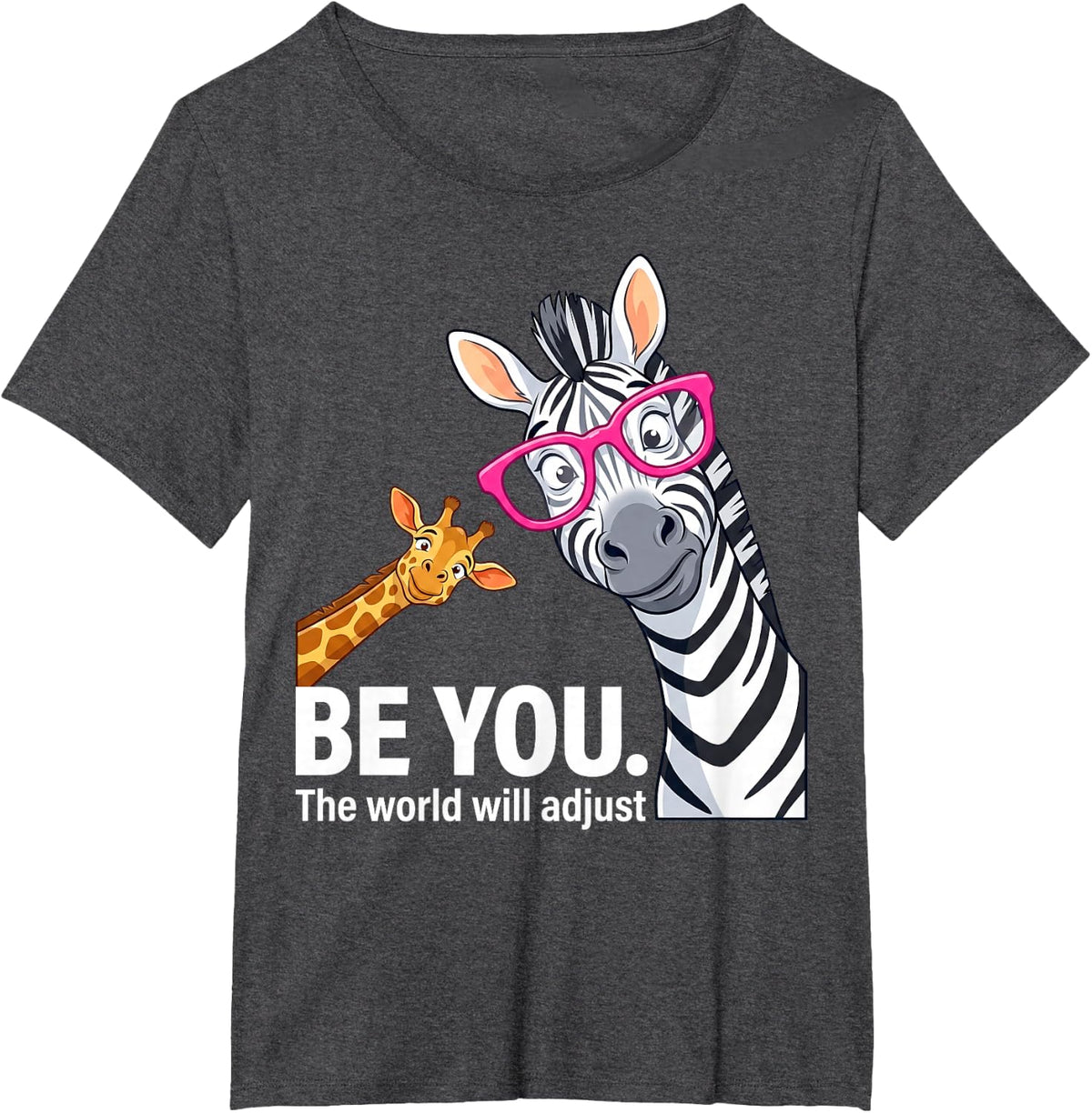 Be You The World Will Adjust Cute Zebra & Giraffe Glasses T-Shirt - Dark Heather Grey