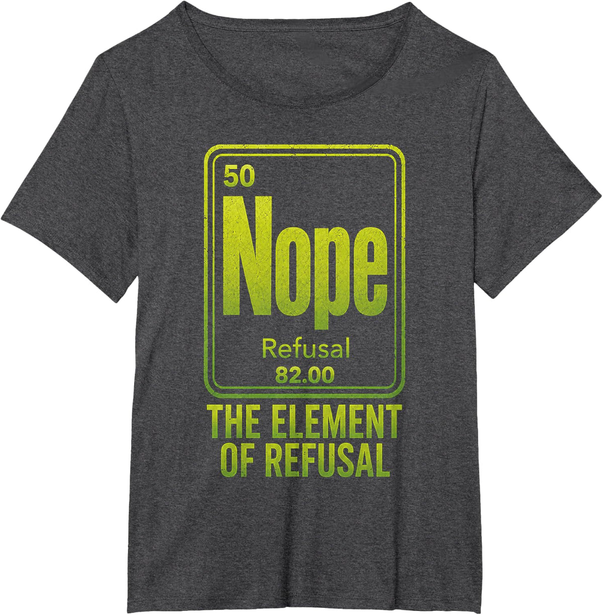 Periodic Table Funny Nope Element of Refusal Chemistry T-Shirt - Dark Heather Grey