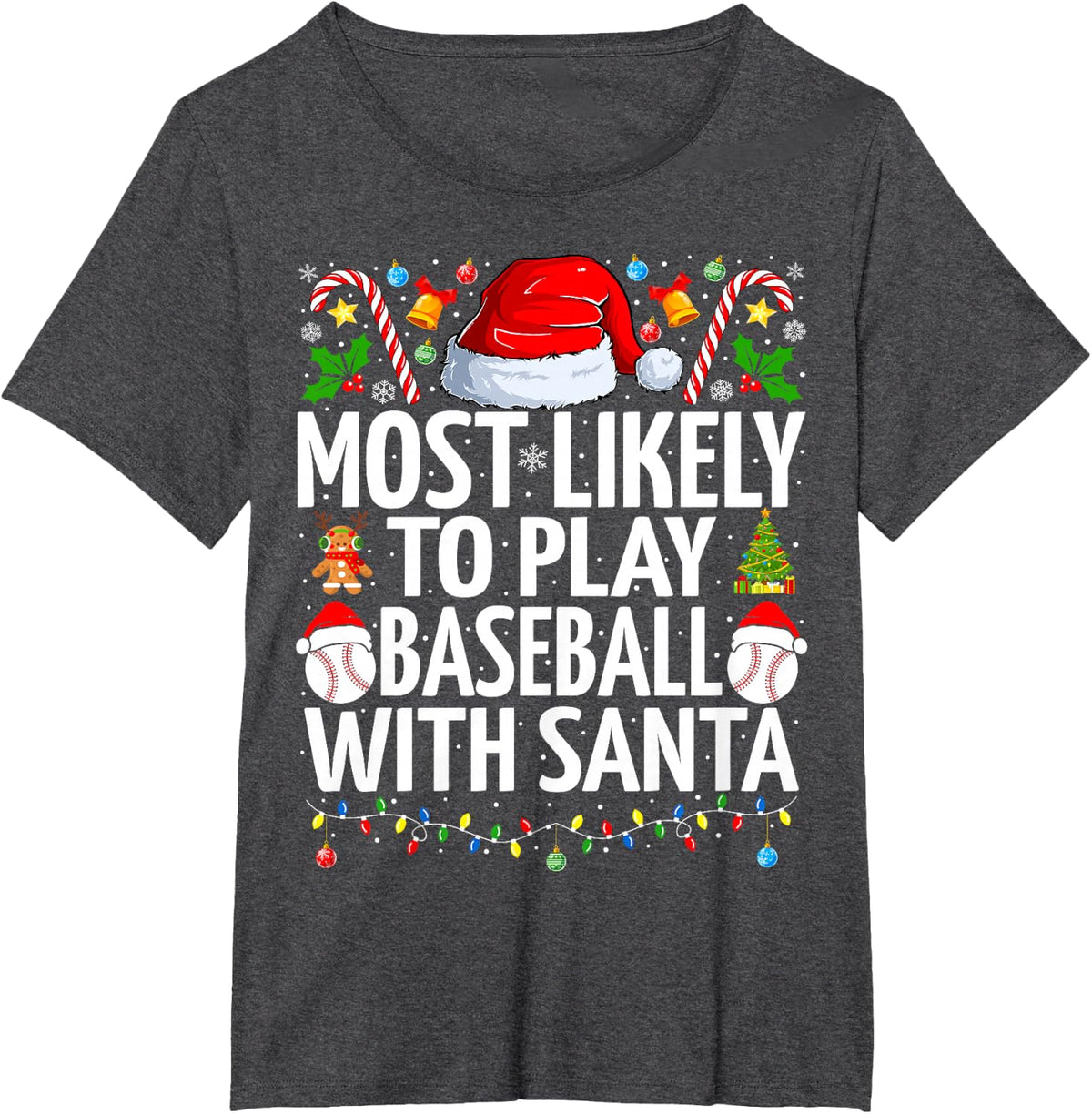 Most Likely To Play Baseball With Santa Christmas Baseball T-Shirt - Dark Heather Grey