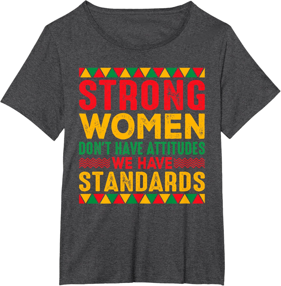 Strong Women Don't Have Attitudes Black History Month Tee T-Shirt for Women - Dark Heather Grey